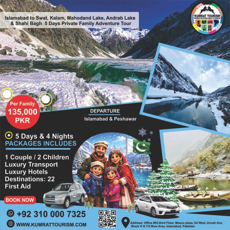 Islamabad to Swat, Kalam, Mahodand Lake, Andrab Lake & Shahi Bagh 🌄 5 Days Private Family Winter Adventure Tour